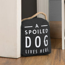 Load image into Gallery viewer, 'Spoiled Dog' Door Stopper
