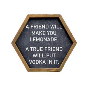 'A Friend Will Make You Lemonade' Bar Sign