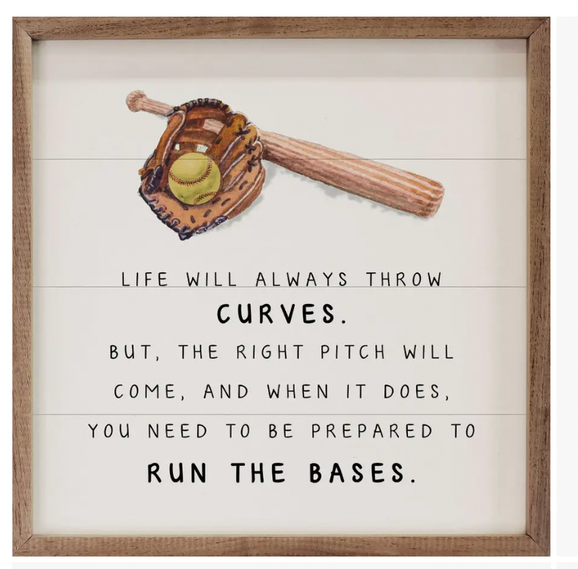 Life Will Always Throw Curves Softball White Sign