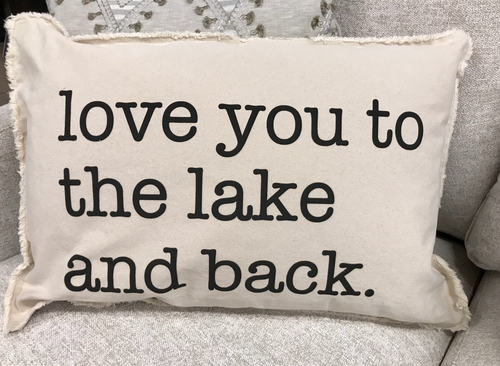 LOVE YOU TO THE LAKE AND BACK PILLOW